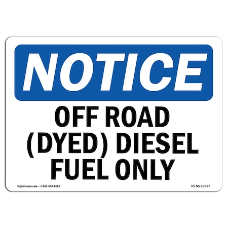 Signmission Safety Sign, OSHA Notice, 10" Height, 14" Width, Off Road (Dyed) Diesel Fuel Only Sign, Landscape OS-NS-D-1014-L-16927